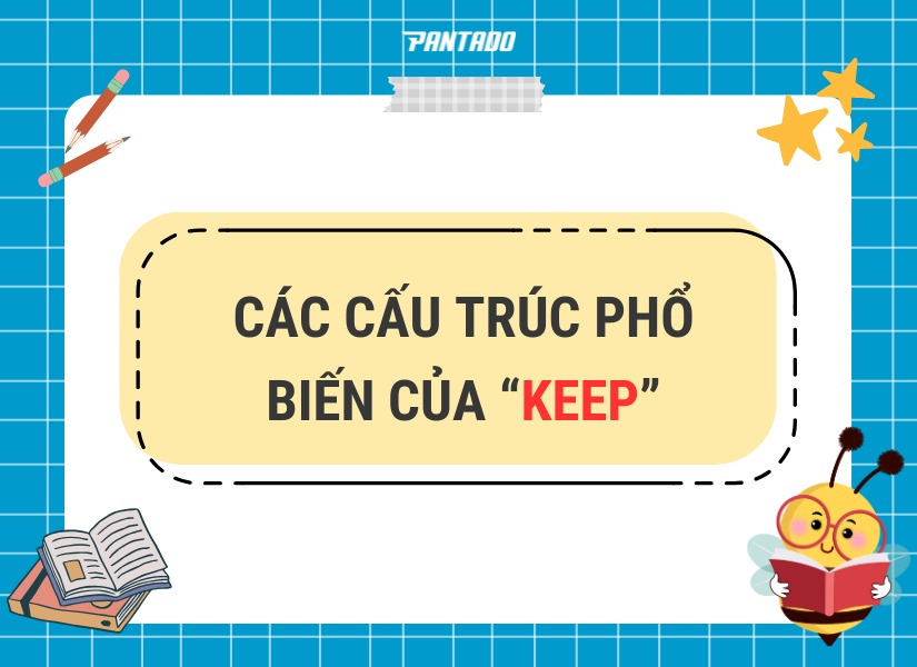 Các cấu trúc phổ biến của “Keep”