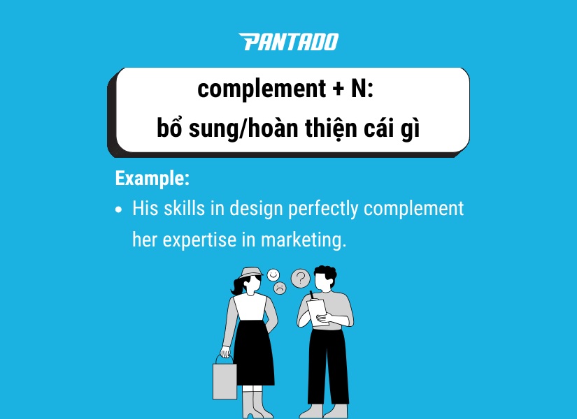"Complement" mang nghĩa là bổ sung, kết hợp với cái gì