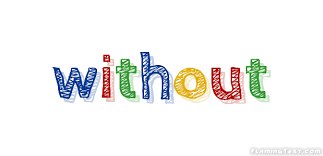 Cấu trúc với Without trong tiếng Anh