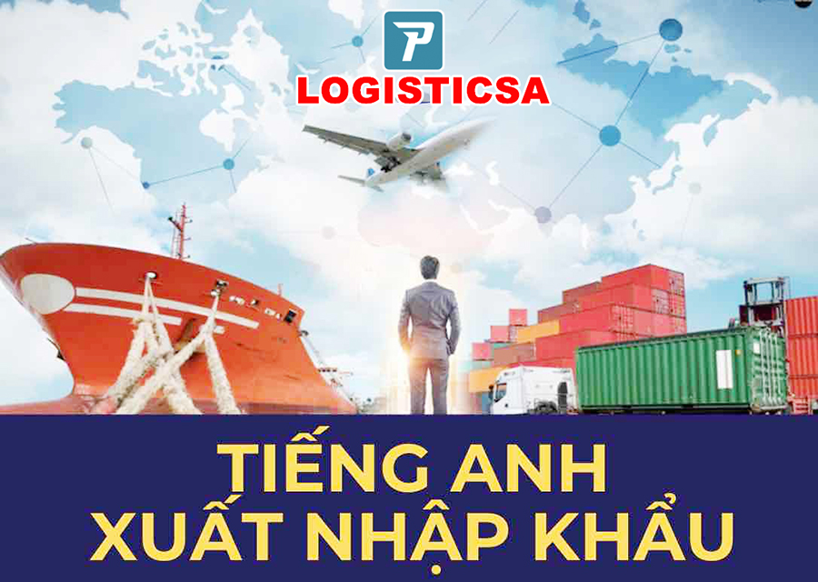 Một số từ vựng tiếng Anh chuyên ngành xuất nhập khẩu