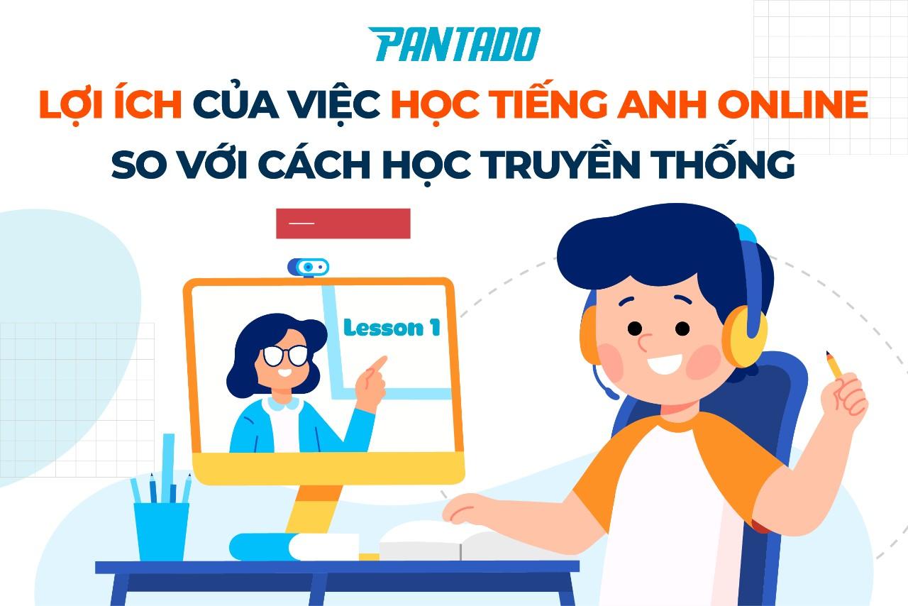 Lợi ích của việc học tiếng Anh online với học tiếng Anh truyền thống