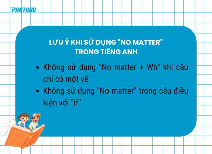 Lưu ý khi sử dụng “No matter” trong tiếng Anh