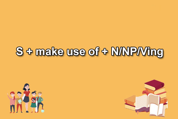 Make use of là gì?