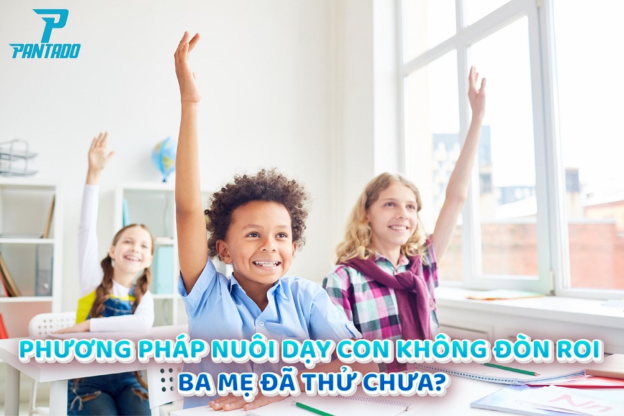 Phương pháp nuôi dạy con không đòn roi