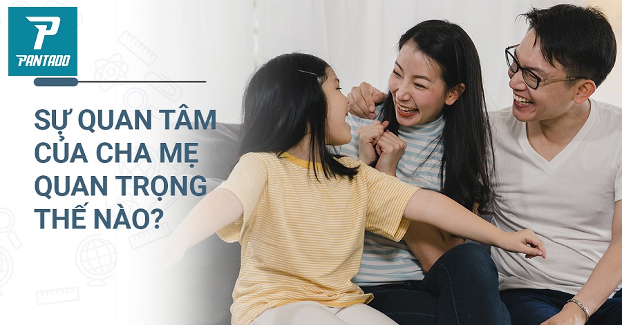 sự quan tâm của cha mẹ quan trọng đến sự thành công của trẻ